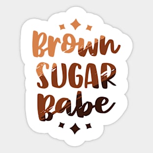 Brown Sugar Babe Shirt Woman Proud Black Melanin Pride Sticker